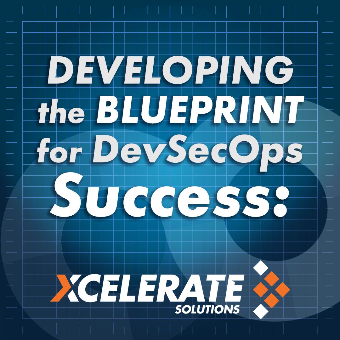 Developing the blueprint for DevSecOps Success